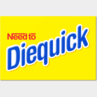 Need to Diequick Posters and Art